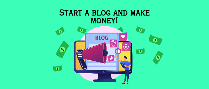 Start a blog and make money