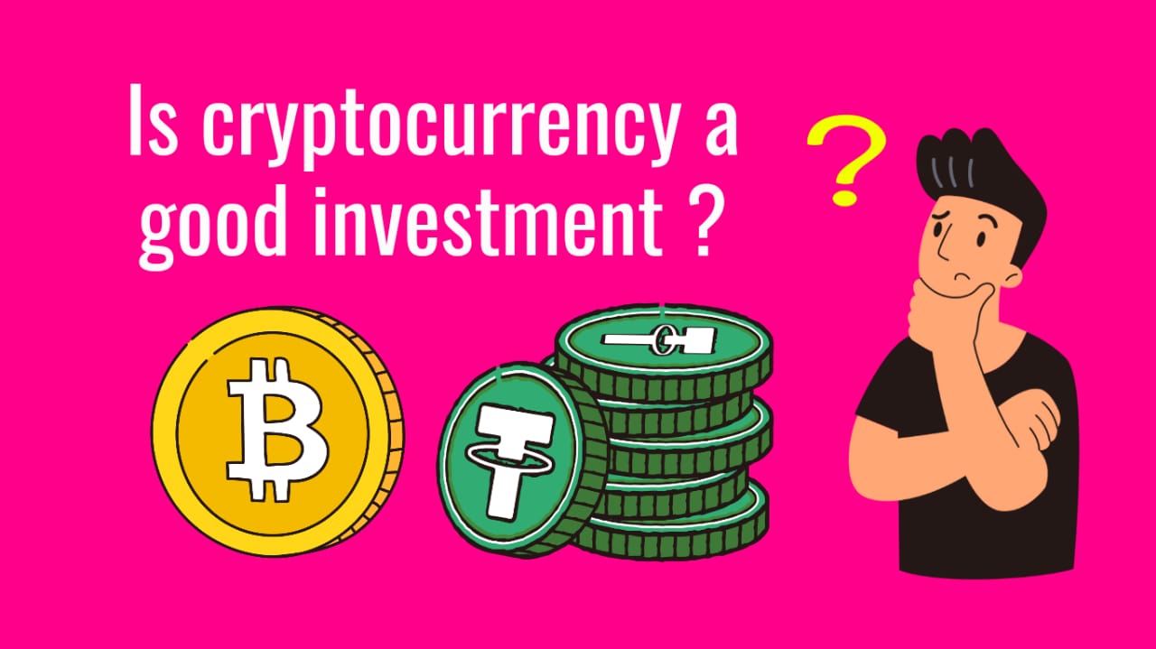 Is cryptocurrency a good investment ?